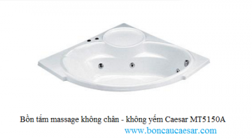 Bồn tắm massage không chân không yếm Caesar MT5150A